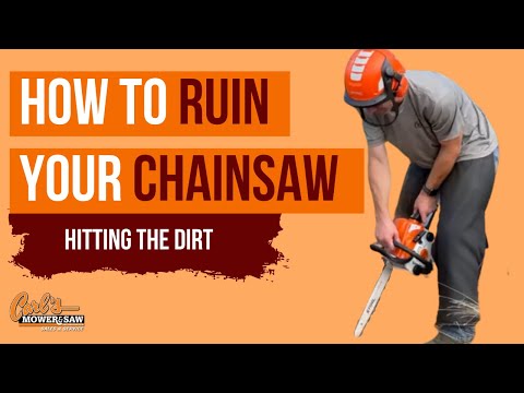 How To Ruin Your Chainsaw: Hitting the Dirt