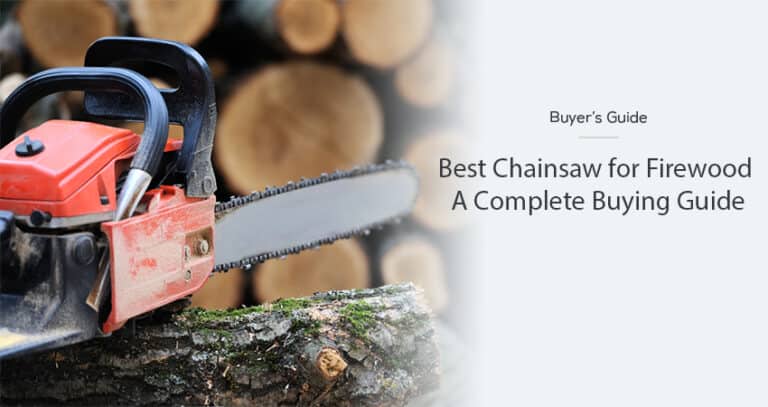 Best Chainsaw for Cutting Firewood