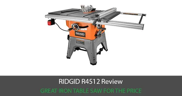 RIDGID R4512 Review – Great Iron Table Saw For The Price